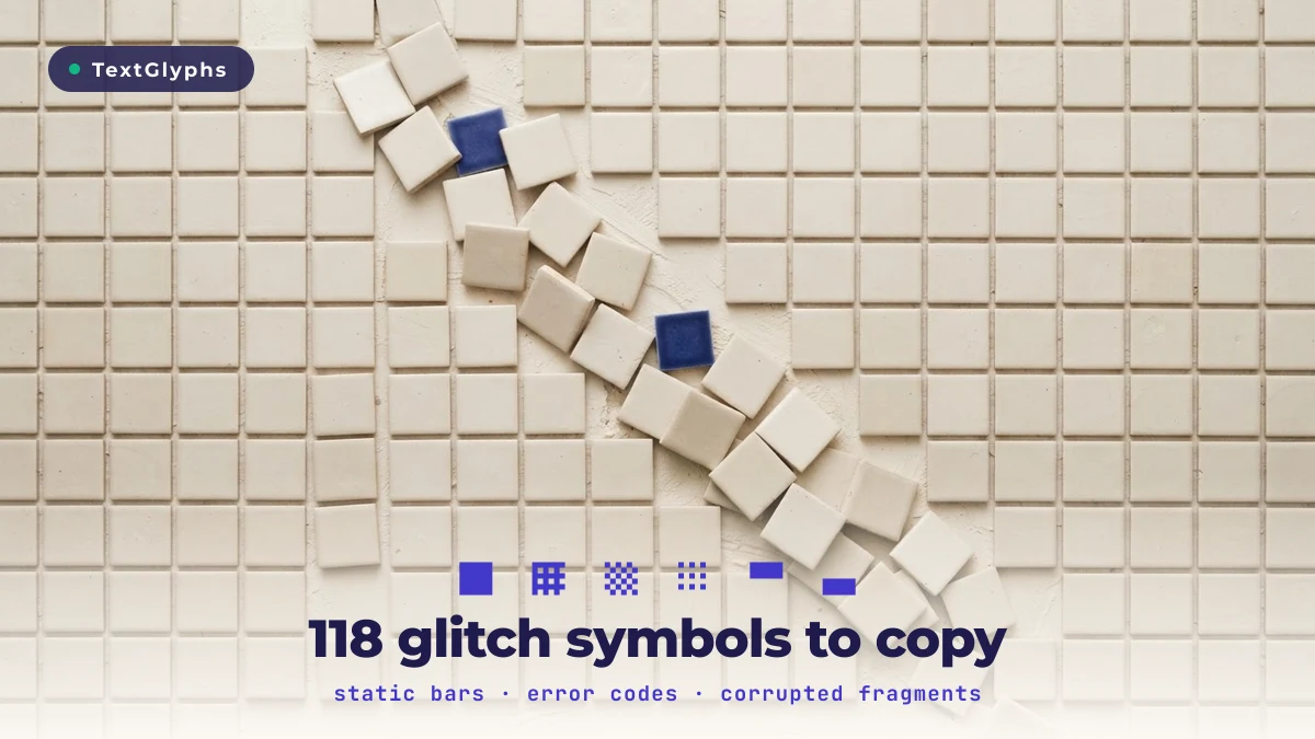 Glitch symbols to copy and paste including static bars, blocks and error codes