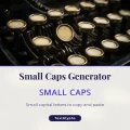 Small caps generator with small capital letters to copy and paste